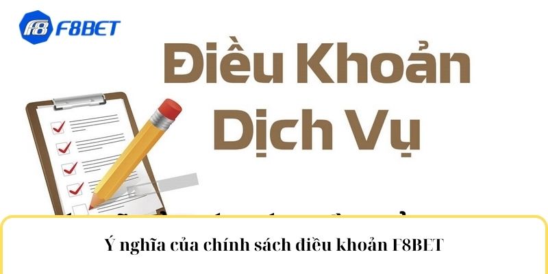Ý nghĩa của chính sách điều khoản F8BET
