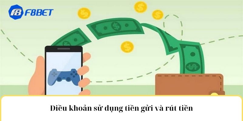 Điều khoản sử dụng tiền gửi và rút tiền
